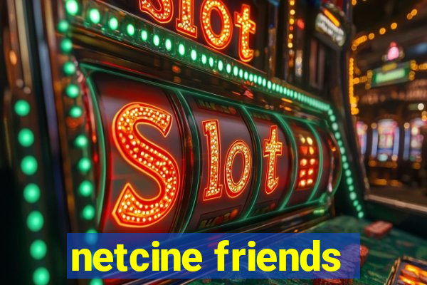 netcine friends